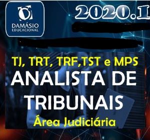 Analista de Tribunais – Area Judiciaria (TJ, TRT, TRF, TST E MPS) Damásio 2020.1