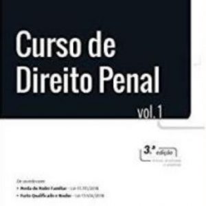 CURSO DE DIREITO PENAL – PARTE GERAL – ARTS. 1ª A 120 DO CÓDIGO PENAL – VOL. 1 GUILHERME DE SOUZA NUCCI 2019.1