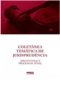 Coletânia Temática De Jurisprudência 2016 Penal E Proc.penal