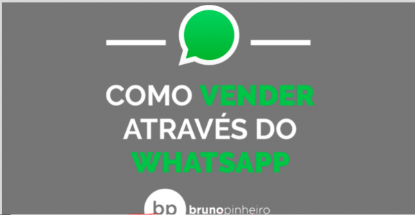 Como Vender Através do WhatsApp 2.0 – Bruno Pinheiro 2020.1