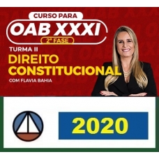 CURSO DE DIREITO CONSTITUCIONAL PARA OAB 2ª FASE – XXXI EXAME DE ORDEM UNIFICADO – PROFESSORA FLAVIA BAHIA (TURMA II) CERS 2020.1