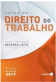 Curso De Direito Do Trabalho – Carlos Henrique Bezerra 2017