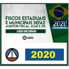 CURSO DIRECIONADO PARA FISCOS ESTADUAIS E MUNICIPAIS SEFAZ AUDITOR FISCAL ICMS e ISS CERS 2020.1