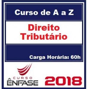 Curso Direito Tributário de A a Z Prof. Érico Teixeira Ênfase Cursos 2018.1