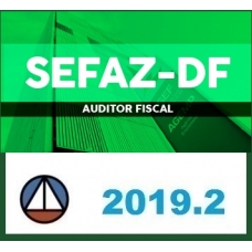 CURSO PARA AUDITOR FISCAL DA SECRETARIA DA FAZENDA DO DISTRITO FEDERAL – SEFAZ/DF CERS 2019.2