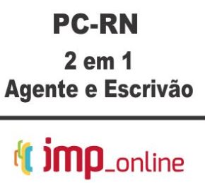 PC RN (AGENTE E ESCRIVÃO) – IMP 2020.1