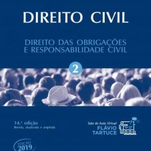 DIREITO CIVIL – DIREITO DAS OBRIGAÇÕES E RESPONSABILIDADE CIVIL – VOL. 2 FLÁVIO TARTUCE 2019