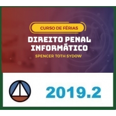 DIREITO PENAL INFORMÁTICO – PROF. SPENCER TOTH SYDOW – DISCIPLINA ISOLADA CERS 2019.2