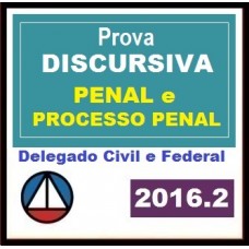 CURSO PARA CONCURSO DELEGADO POLíCIA PROJETO PROVA DISCURSIVA DIREITO PENAL E PROCESSO PENAL CERS 2016