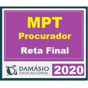 MPT Procurador PÓS EDITAL Reta Final Ministério Público do Trabalho Damásio 2020.1