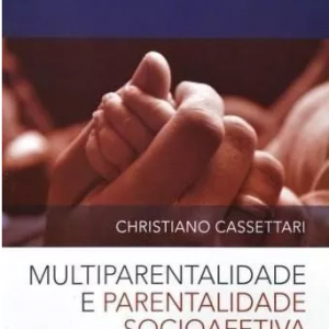 Multiparentalidade E Parentalidade Socioafetiva – 2015