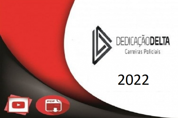 PC-ES – RETA FINAL DELEGADO ESPÍRITO SANTO – DEDICACAO DELTA 2022.2