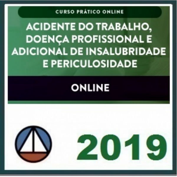 CURSOS AATSP – CURSO PRÁTICO ONLINE: ACIDENTE DO TRABALHO, DOENÇA PROFISSIONAL E ADICIONAL DE INSALUBRIDADE E PERICULOSIDADE CERS 2018.2